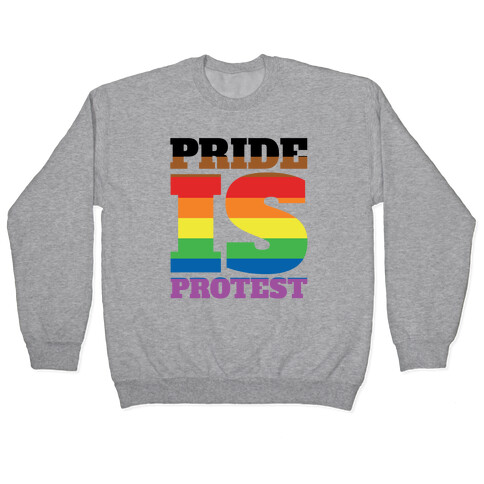 Pride Is Protest Pullover