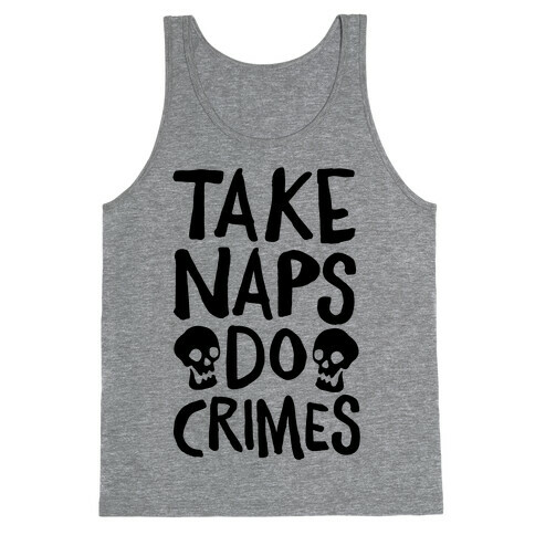 Take Naps Do Crimes Tank Top