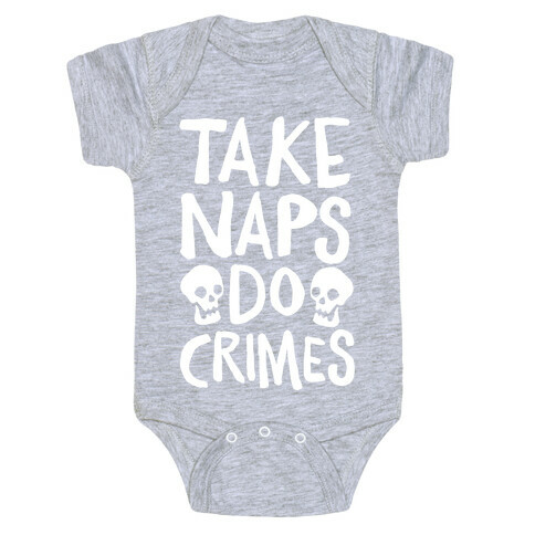 Take Naps Do Crimes White Print Baby One-Piece