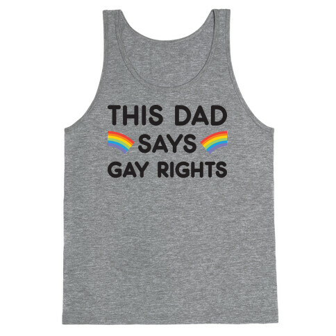 This Dad Says Gay Rights Tank Top