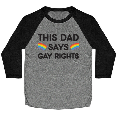 This Dad Says Gay Rights Baseball Tee