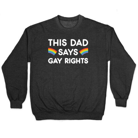 This Dad Says Gay Rights Pullover