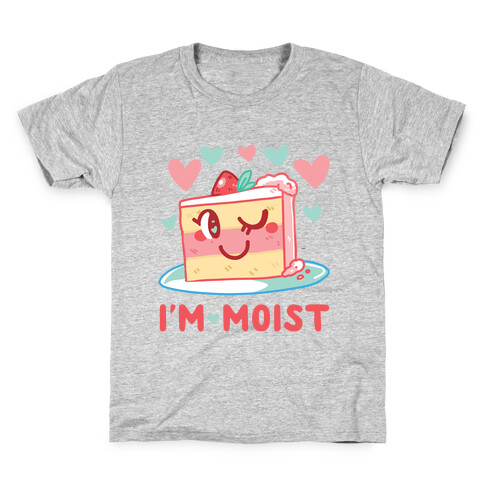 I'm Moist Kids T-Shirt