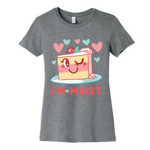 I'm Moist Womens T-Shirt