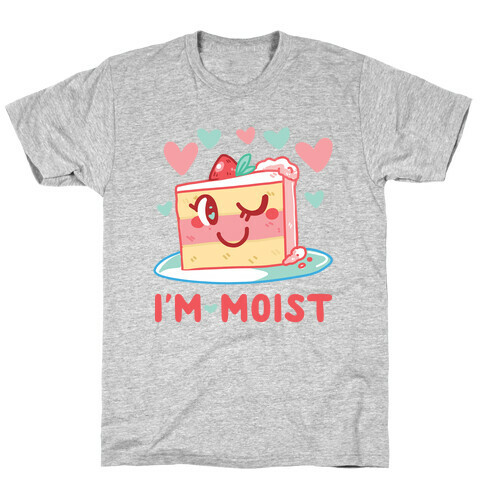 I'm Moist T-Shirt