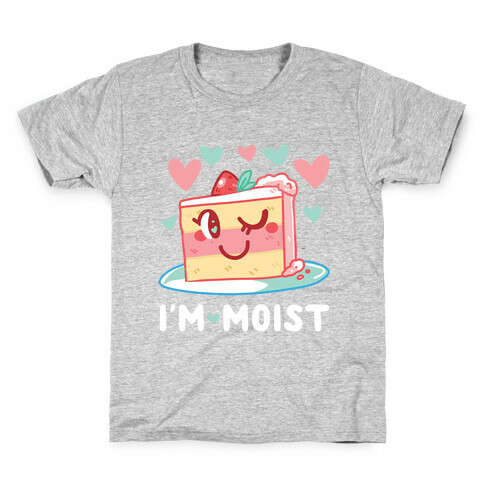 I'm Moist Kids T-Shirt