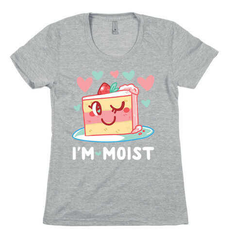 I'm Moist Womens T-Shirt