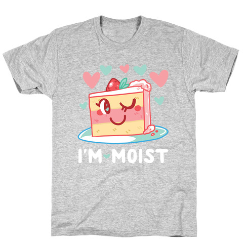 I'm Moist T-Shirt