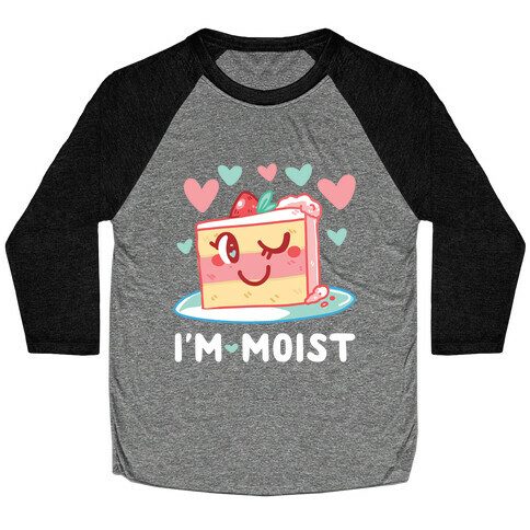 I'm Moist Baseball Tee