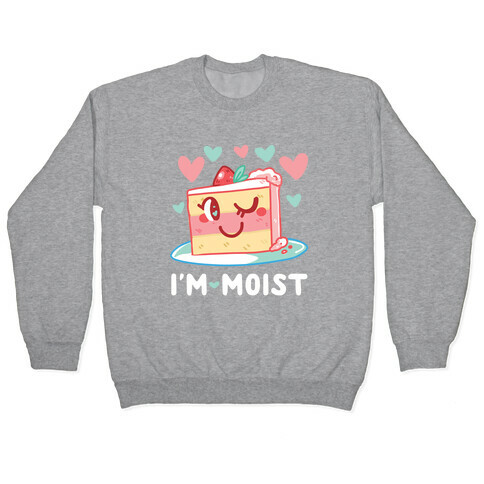 I'm Moist Pullover