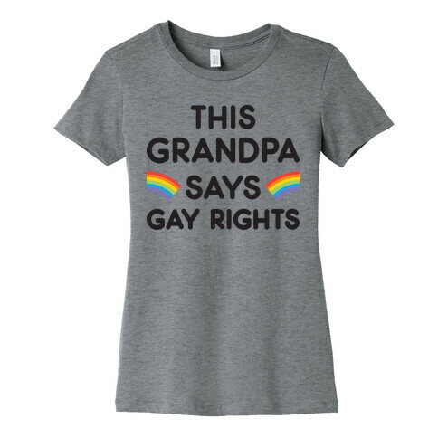 This Grandpa Says Gay Rights Womens T-Shirt