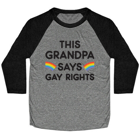 This Grandpa Says Gay Rights Baseball Tee