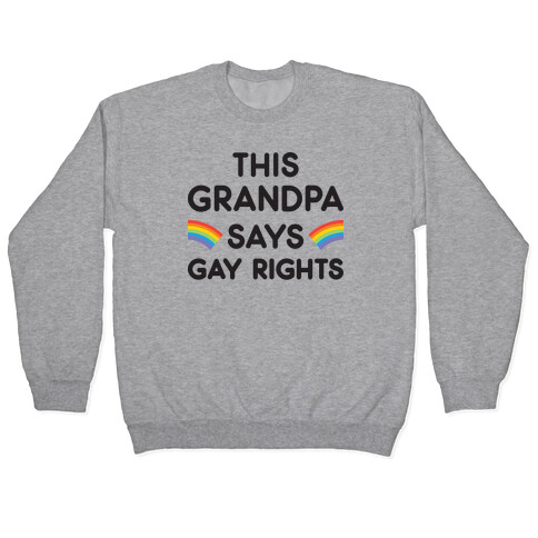 This Grandpa Says Gay Rights Pullover