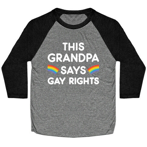 This Grandpa Says Gay Rights Baseball Tee