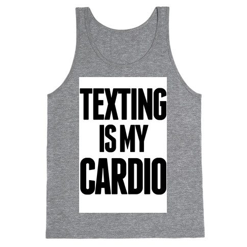 Texting is My Cardio Tank Top