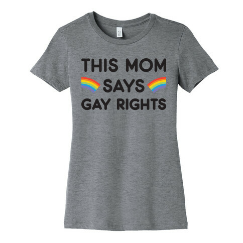 This Mom Says Gay Rights Womens T-Shirt