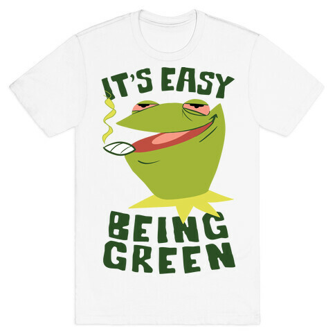 It's Easy Being Green T-Shirt