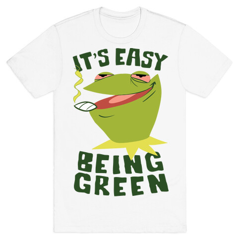 It's Easy Being Green T-Shirt