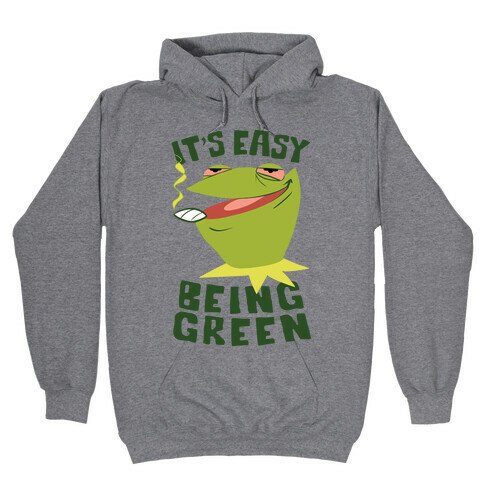 It's Easy Being Green Hooded Sweatshirt