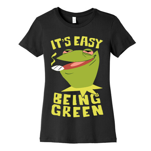 It's Easy Being Green Womens T-Shirt