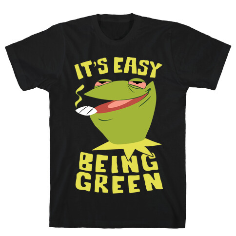 It's Easy Being Green T-Shirt