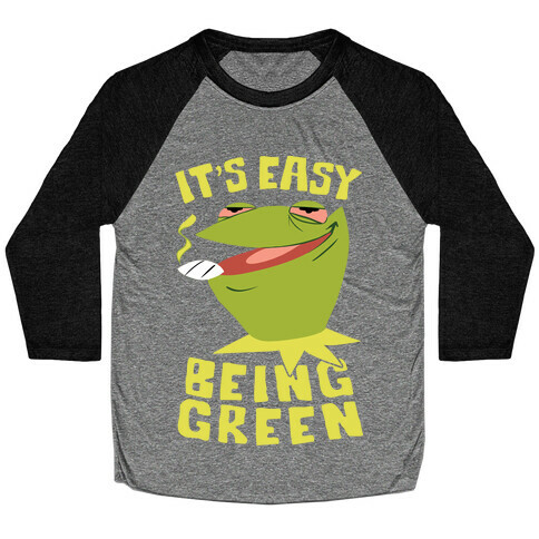 It's Easy Being Green Baseball Tee