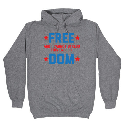 Free (and I cannot stress this enough) Dom Hooded Sweatshirt