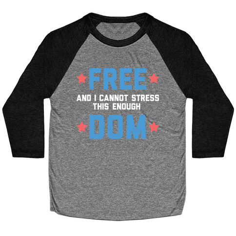 Free (and I cannot stress this enough) Dom Baseball Tee