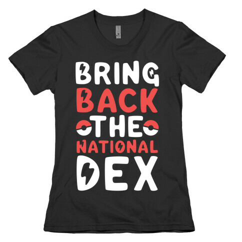 Bring Back the National Dex Womens T-Shirt