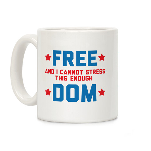 Free (and I cannot stress this enough) Dom Coffee Mug