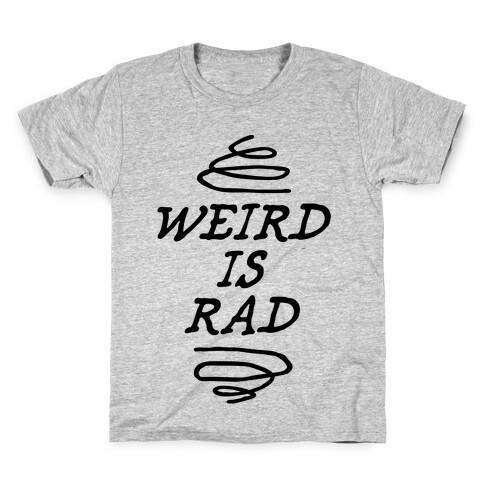 Weird Is Rad Kids T-Shirt