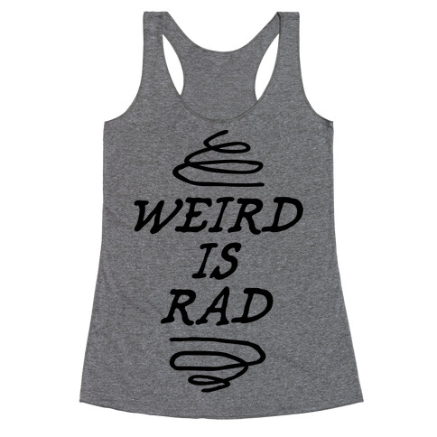 Weird Is Rad Racerback Tank Top