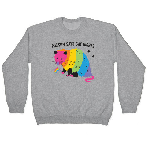 Possum Says Gay Rights Pullover