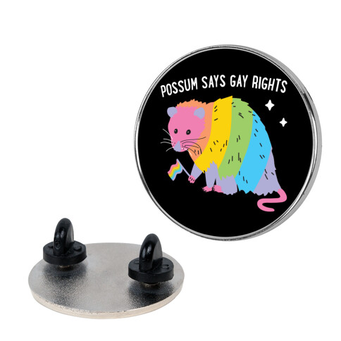 Possum Says Gay Rights Pin