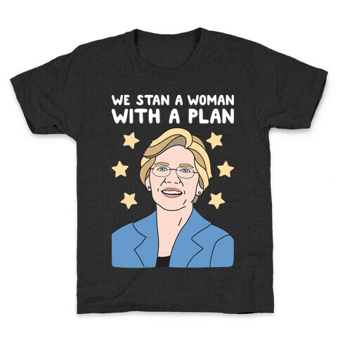 We Stan A Woman With A Plan (Elizabeth Warren) Kids T-Shirt