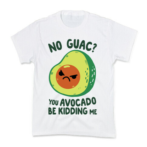 You Avocado Be Kidding Me Kids T-Shirt