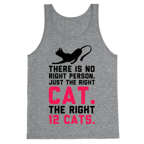 There is No Right Person. Just the Right Cat. Tank Top