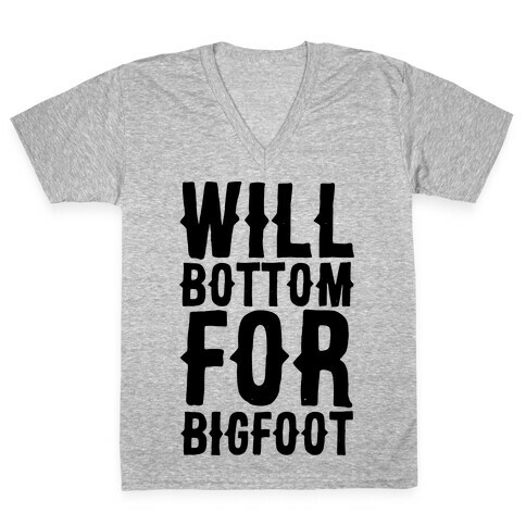 Will Bottom for Bigfoot V-Neck Tee Shirt