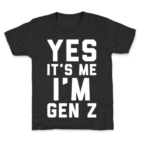 Yes It's Me I'm Gen Z White Print Kids T-Shirt