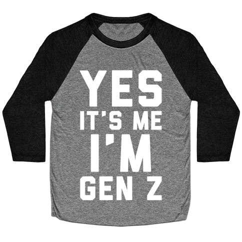 Yes It's Me I'm Gen Z White Print Baseball Tee