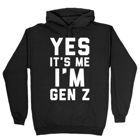 Yes It's Me I'm Gen Z White Print Hooded Sweatshirt
