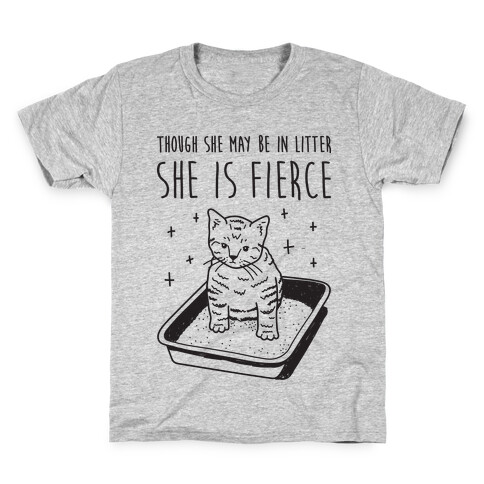 Though She May Be In Litter She Is Fierce Kids T-Shirt