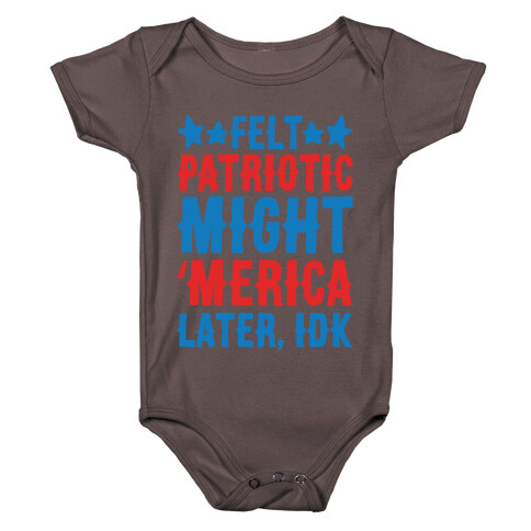 Felt Patriotic Might 'Merica Later Idk White Print Baby One-Piece