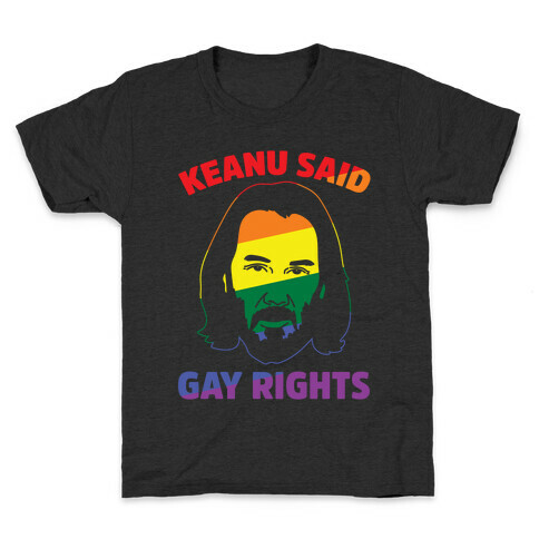 Keanu Said Gay Rights White Print Kids T-Shirt