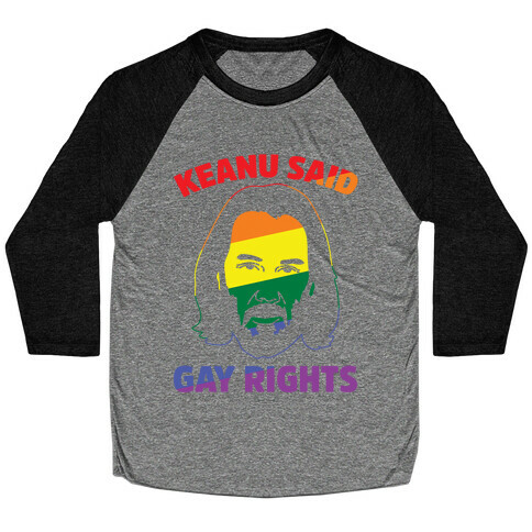 Keanu Said Gay Rights White Print Baseball Tee