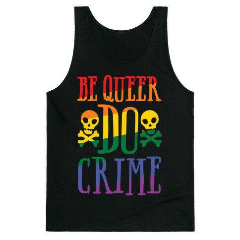 Be Queer Do Crime White Print Tank Top