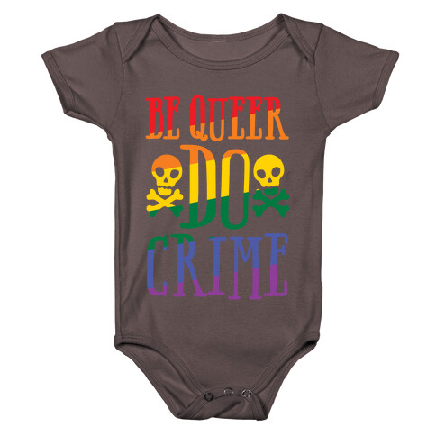 Be Queer Do Crime White Print Baby One-Piece