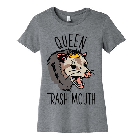 Queen Trash Mouth Womens T-Shirt