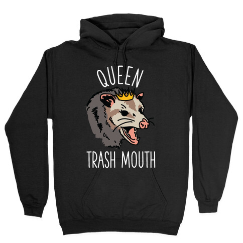 Queen Trash Mouth Hooded Sweatshirt