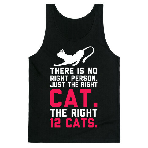 There is No Right Person. Just the Right Cat. Tank Top